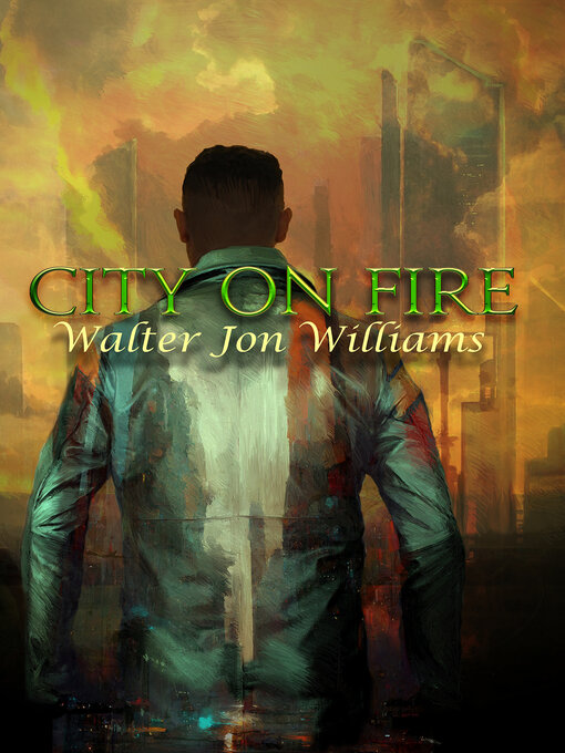 Title details for City on Fire (Metropolitan 2) by Walter Jon Williams - Available